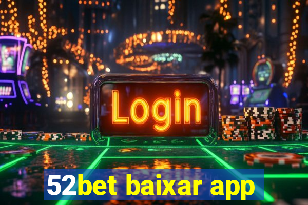 52bet baixar app